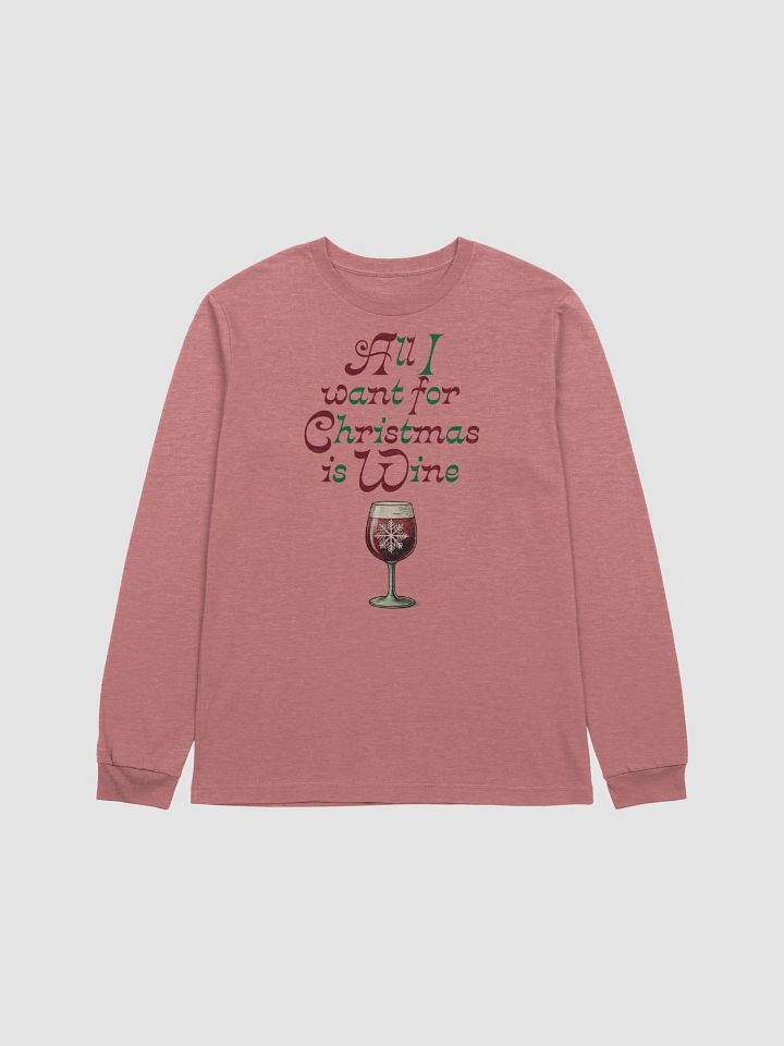"All I Want For Christmas is WINE" Long Sleeve T-Shirt product image (1)
