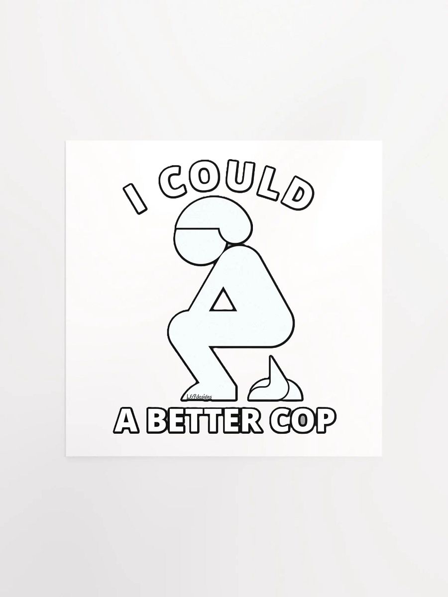 I COULD POOP A BETTER COP product image (4)