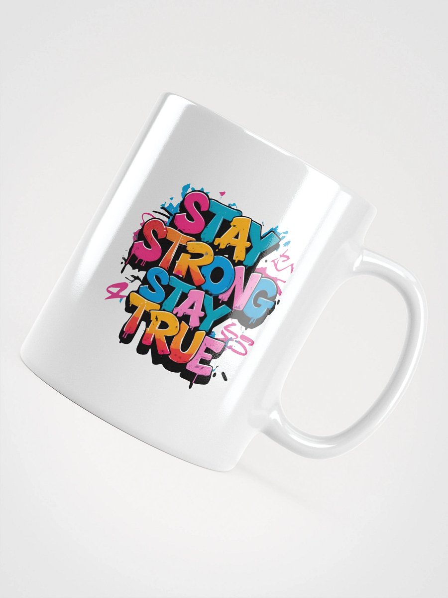 Stay Strong. Stay True Mug - Glossy White product image (10)