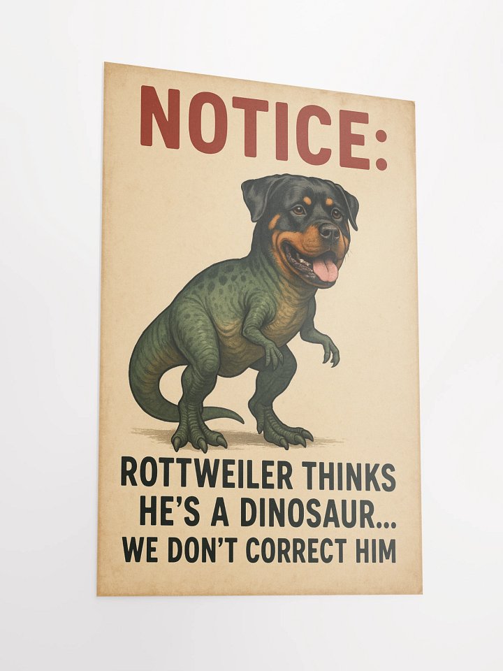 Rottweiler Thinks He's a Dinosaur Poster product image (5)