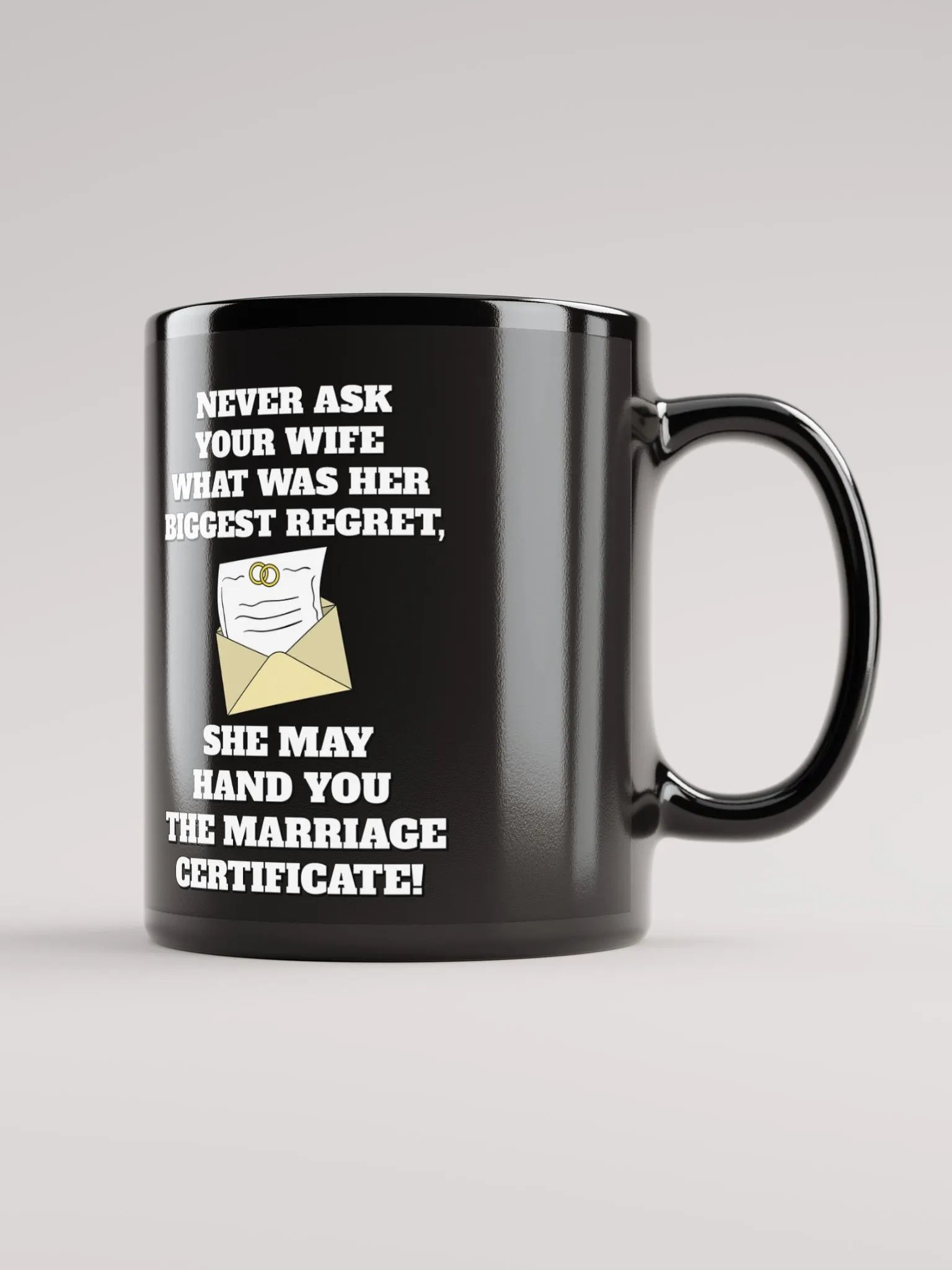 Never Ask Your Wife What Was Her Biggest Regret - Funny Black Mug product image (1)