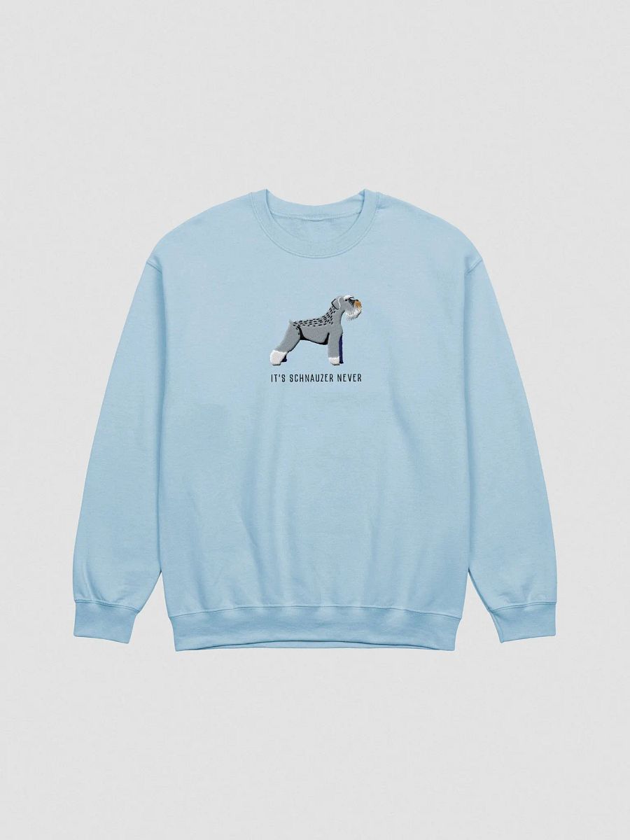 It's Schnauzer Never Sweatshirt (Embroidered) of a Schnauzer product image (4)