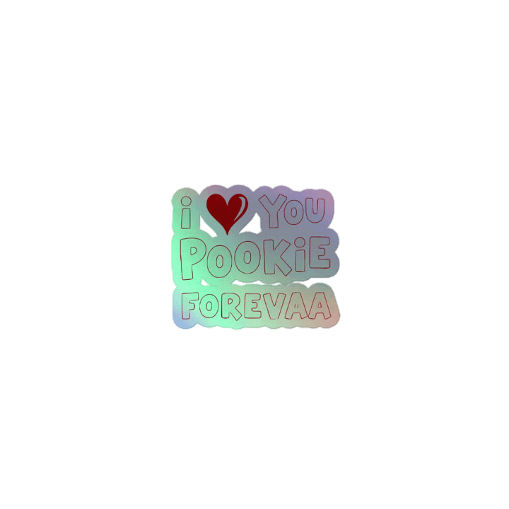 I ❤️You Pookie Forevaa - Holographic Sticker Sheet product image (1)
