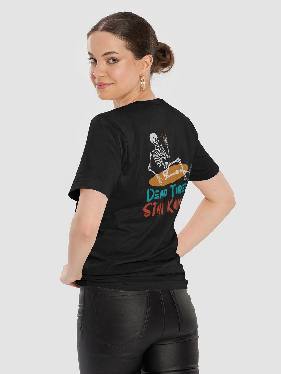 Dead Tired, Still Killin’ It Tee – Unisex Skeleton Chillin’ Graphic T-Shirt | Fun & Quirky product image (9)