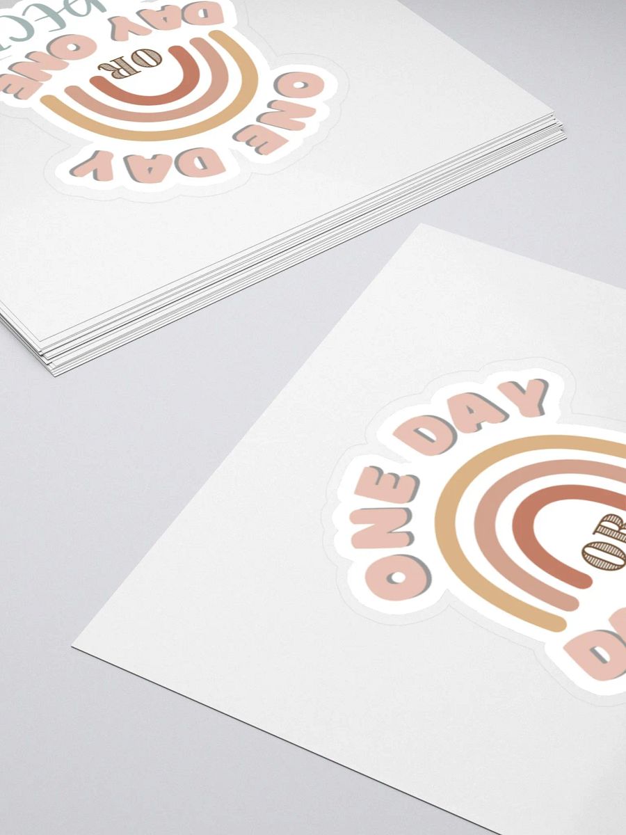 One Day or Day One You Decide Sticker product image (5)