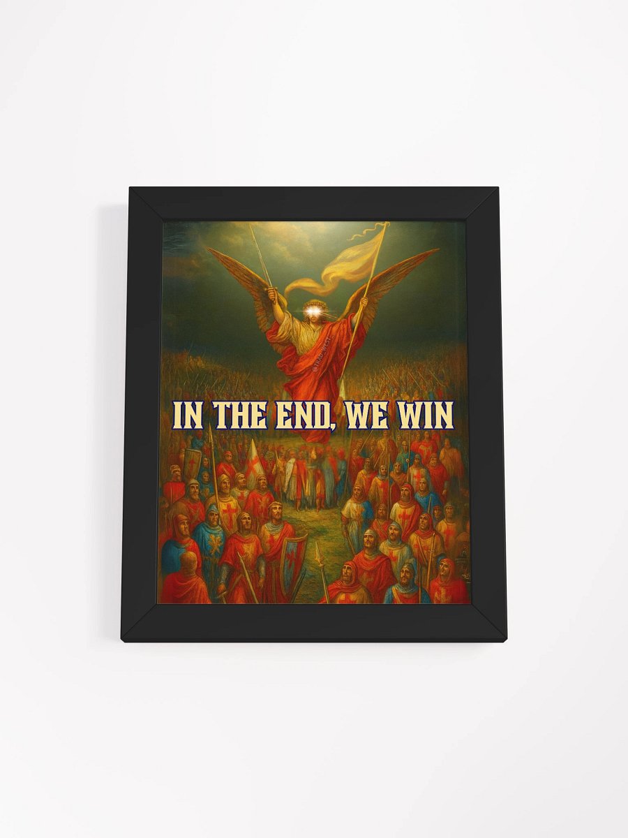 In the end we win framed poster product image (4)