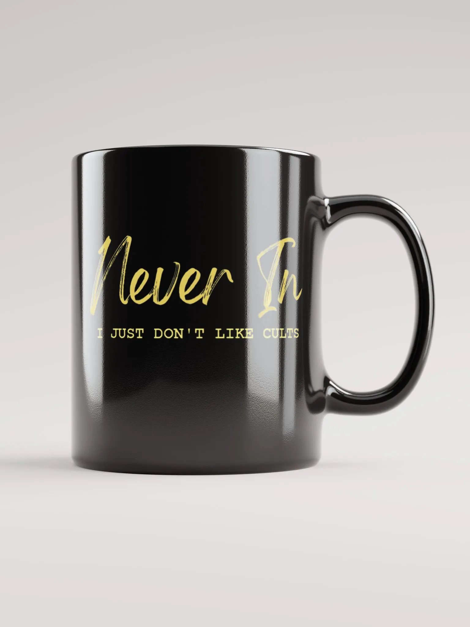 Never In - I Just Don't Like Cults Mug product image (6)