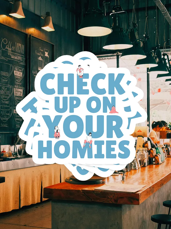 Check Up On Your Homies Sticker product image (1)