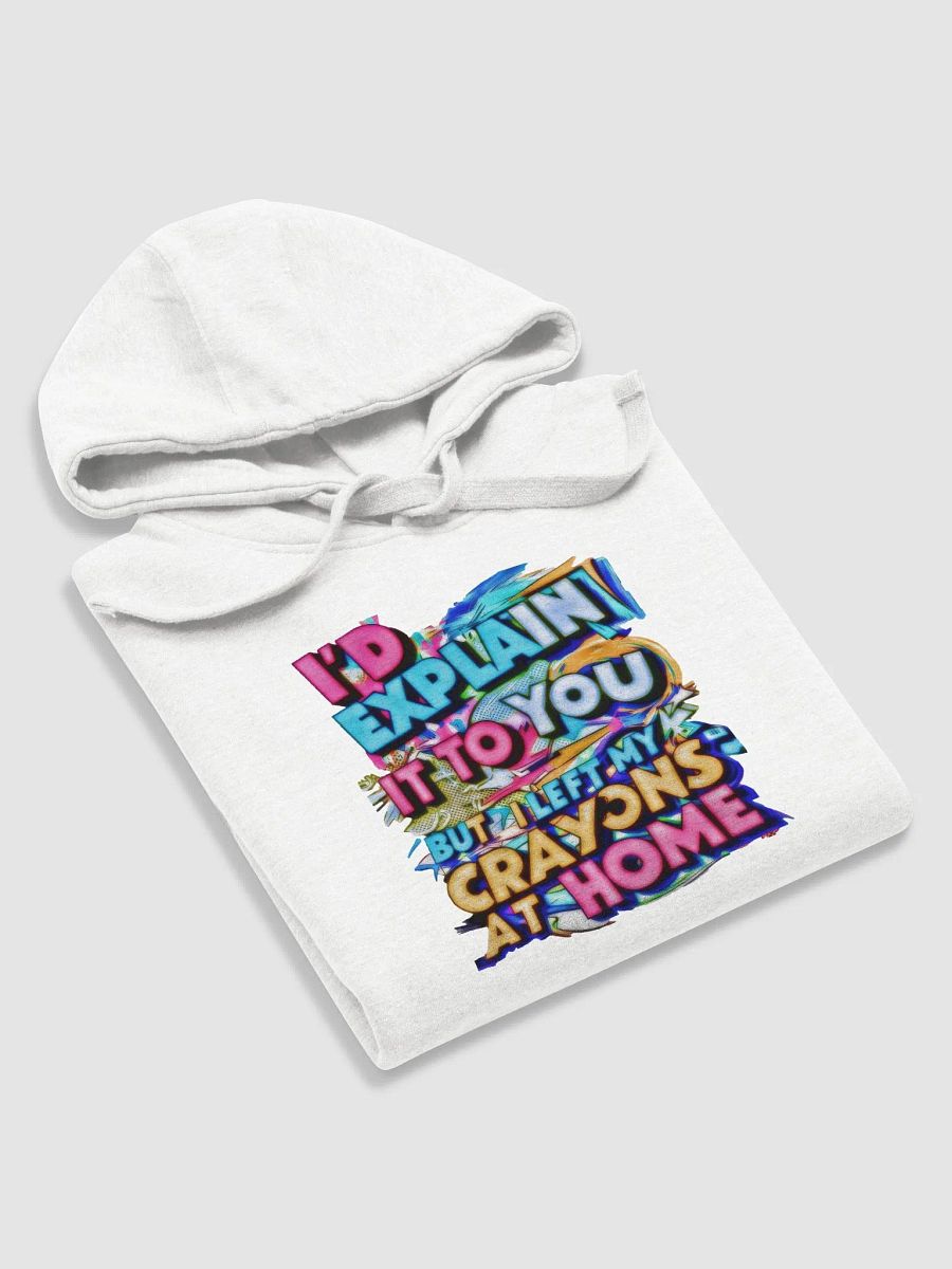 I'd Explain It To You But I Left My Crayons At Home H001 product image (3)