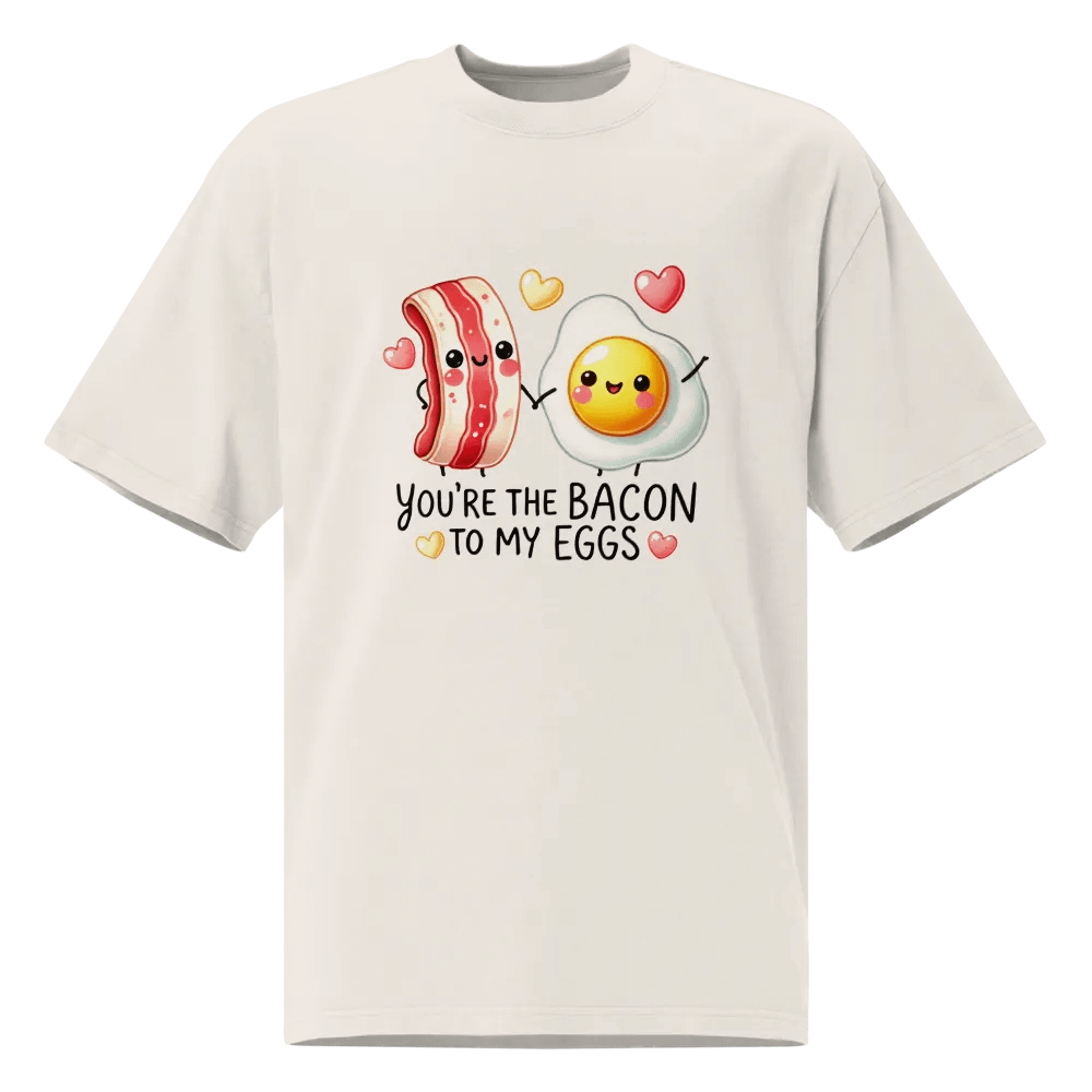 Bacon to my Eggs - Word Pun Oversized Tee product image (1)