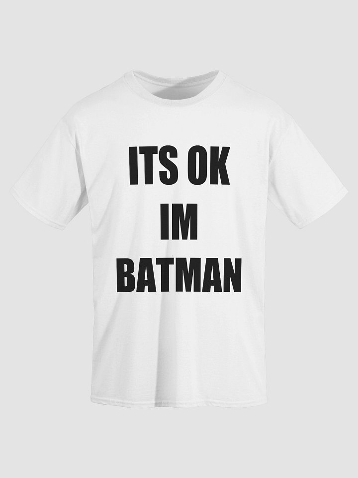 ITS OK IM BATMAN T-Shirt product image (2)