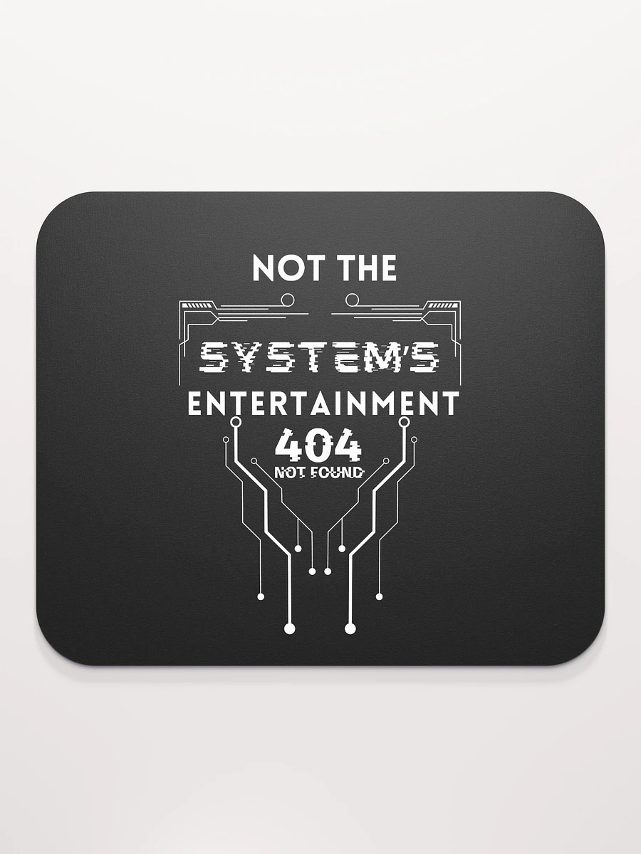 Classic Mouse Pad Not The System's Entertainment (black) product image (2)