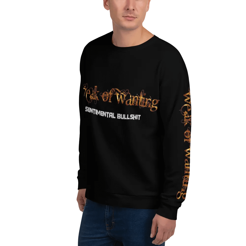Weak Of Wanting Sentimental Bullshit Sweatshirt (Front, Back & Sleeve Print) product image (4)