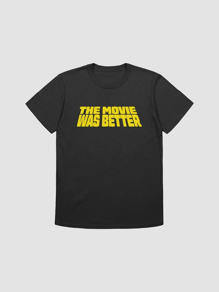 The Movie Was Better Unisex Tee product image (1)
