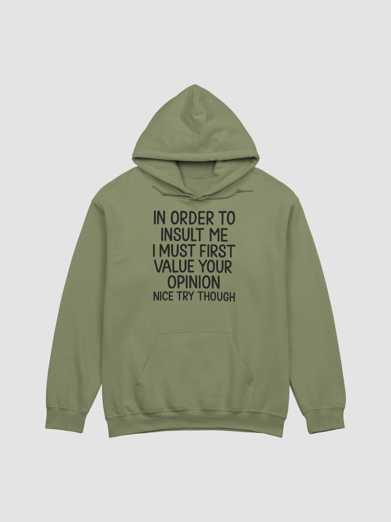 In Order to Insult Me I Must First Value Your Opinion – Funny Hoodie product image (1)