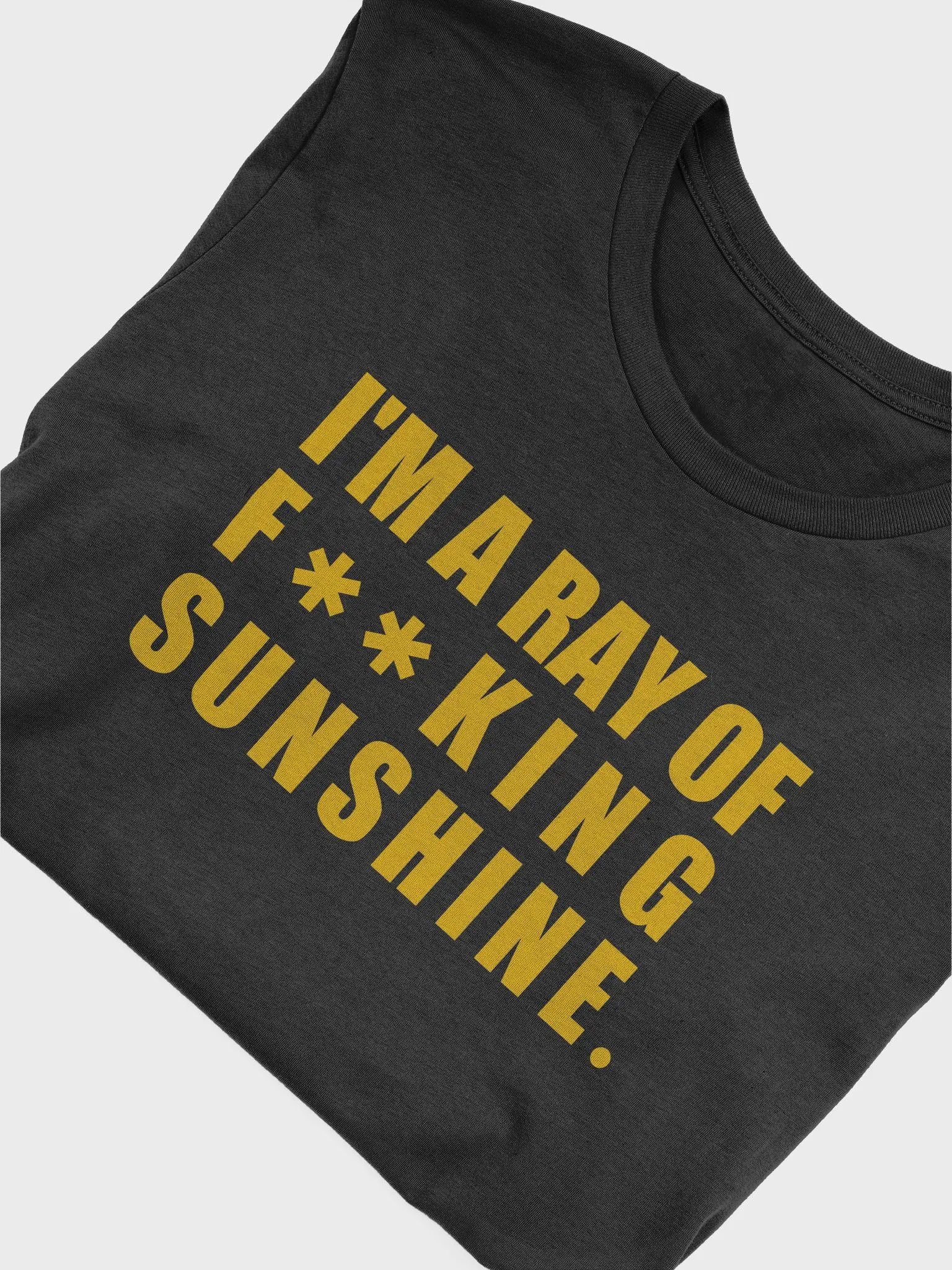 I'm A Ray of F**King Sunshine T-Shirt product image (12)