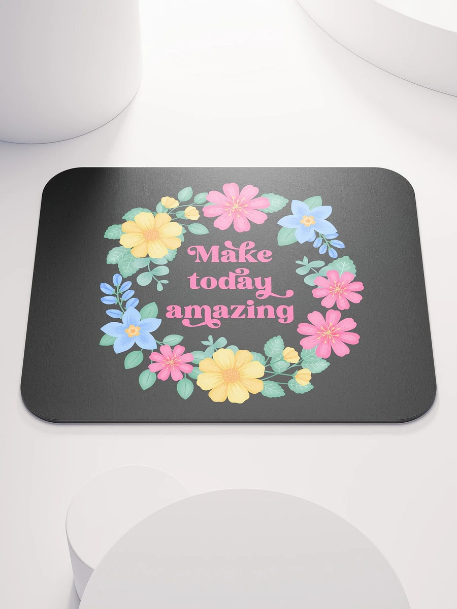 Make today amazing - Mouse Pad Black product image (2)