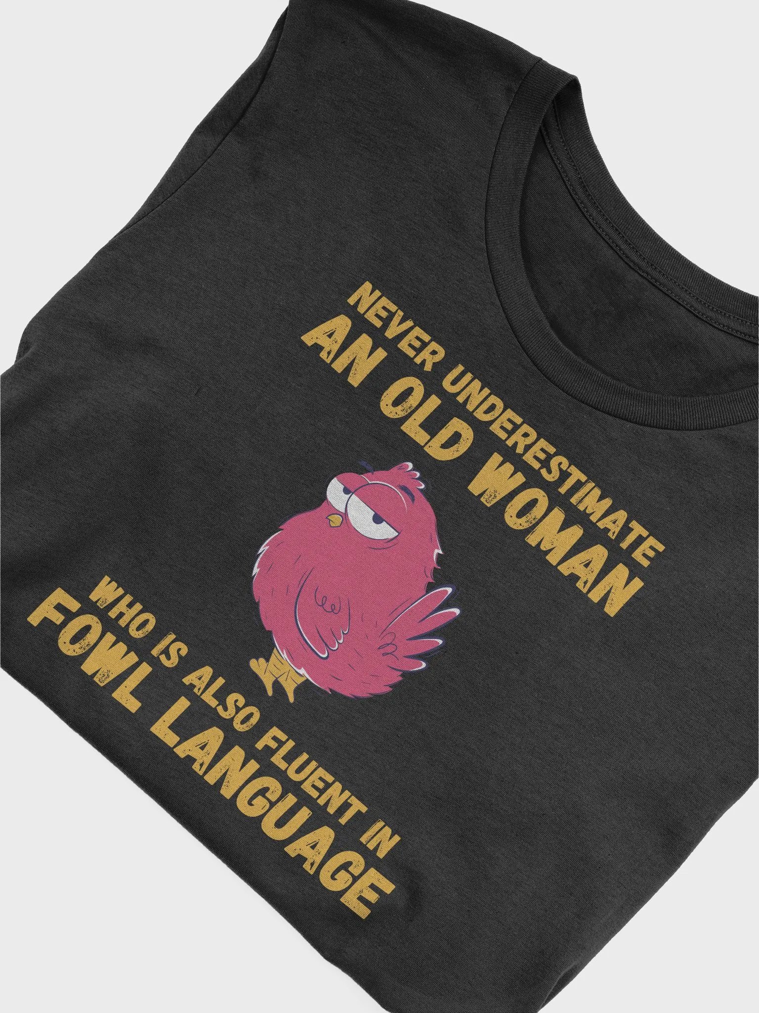 Never Underestimate An Old Woman Who Is Fluent In Fowl Language product image (5)