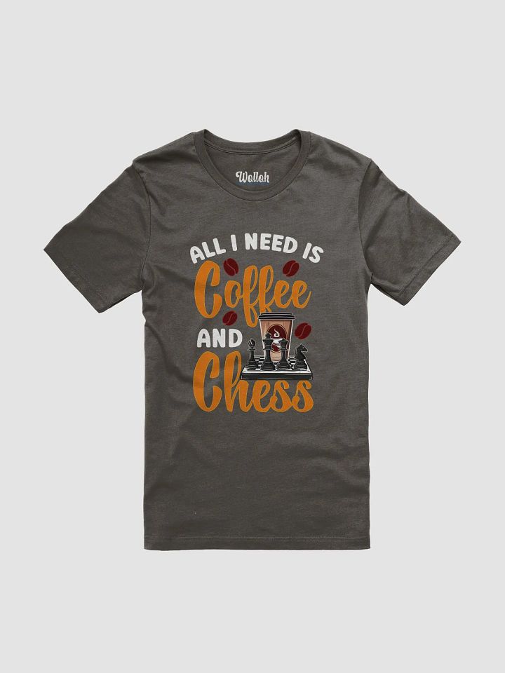 All I Need is Coffee and Chess – Stylish T-Shirt for Coffee-Drinking Chess Fans product image (1)