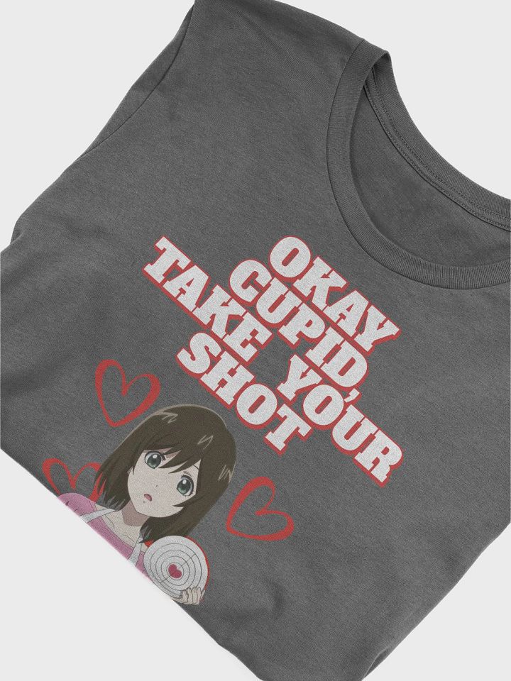 Okay Cupid, Take Your Shot - Valentine's Day T-shirt product image (4)