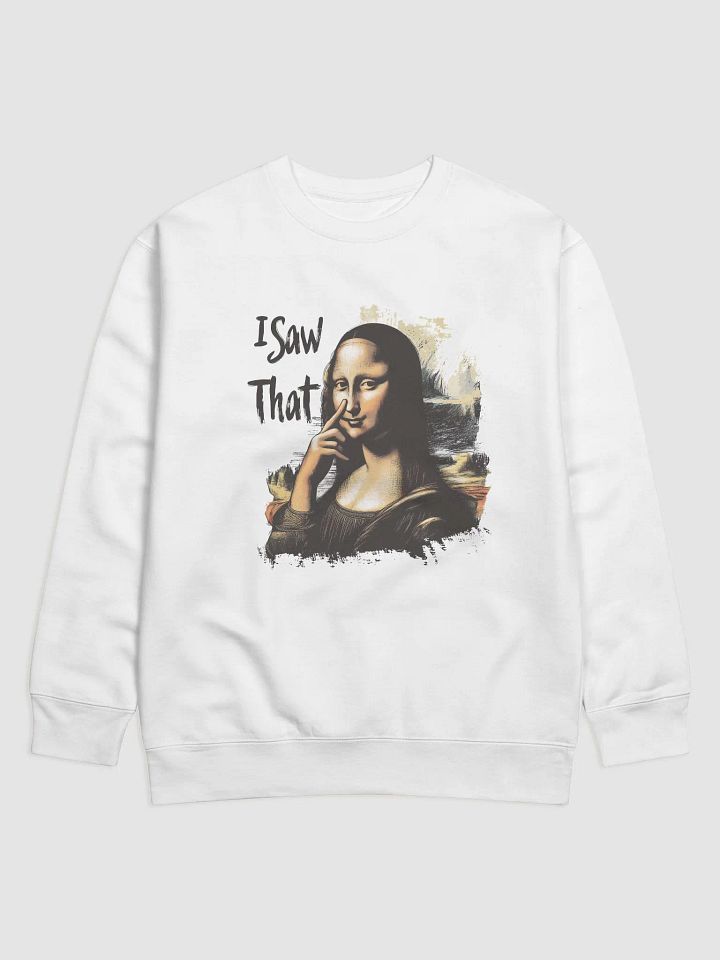 I Saw That Sweatshirt product image (1)