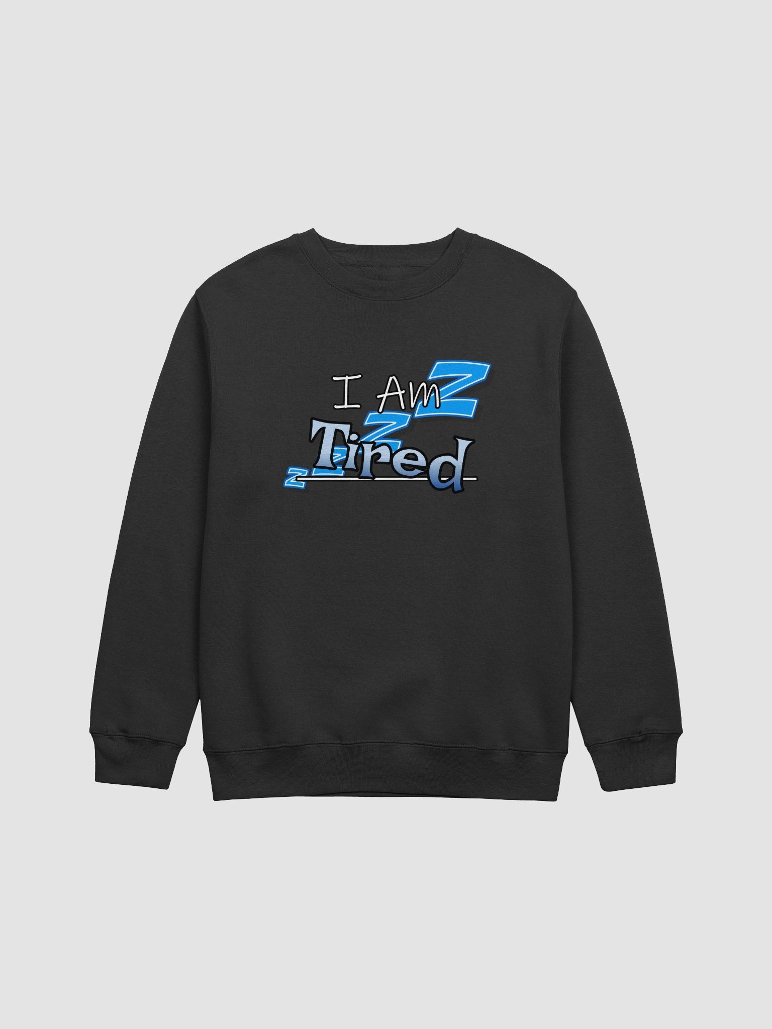 I'm Tired Boss!! sweatshirt product image (1)