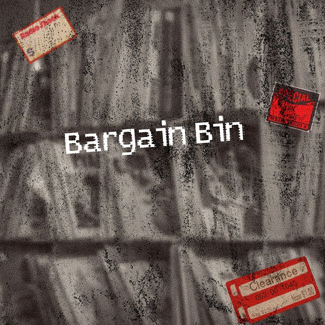 BARGAIN BIN