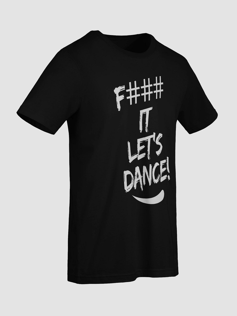 F### IT LET'S DANCE! T-Shirt product image (9)