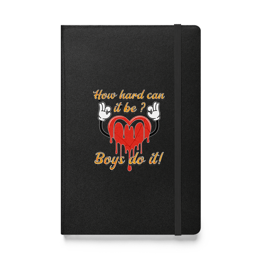 How Hard Can It Be Boys Do It Heartfelt Inspiration Hardcover Journal product image (1)