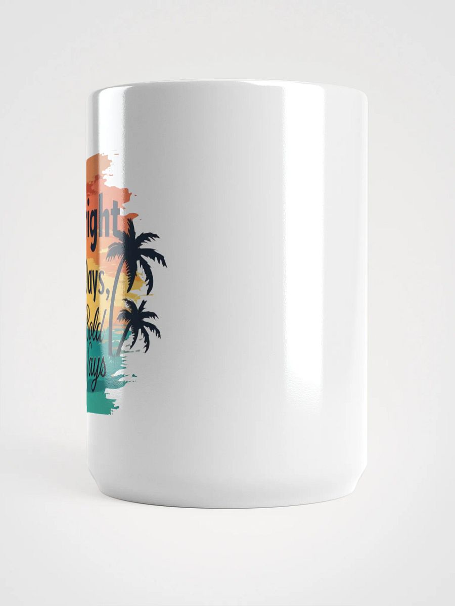 Bright Days, Bold Ways Mug product image (2)