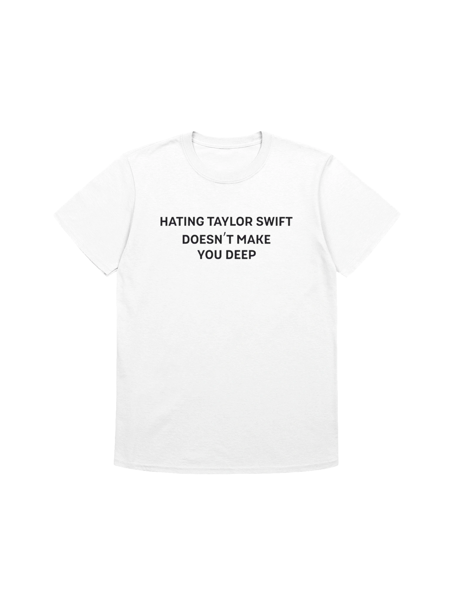 Hating Taylor Swift Doesn’t Make You Deep Shirt product image (1)