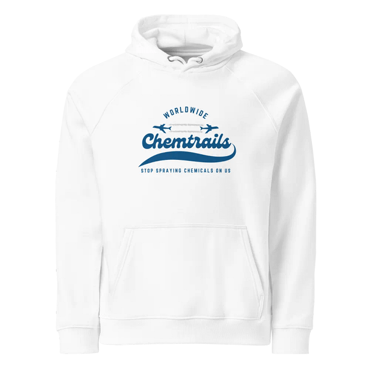 Chemtrails Worldwide - Stop Spraying Chemicals On Us - Organic Cotton Hoodie product image (21)