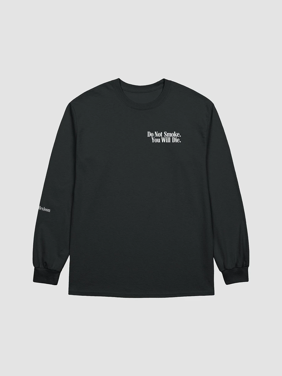 Do Not Smoke. You Will Die. - Black Long Sleeve product image (4)