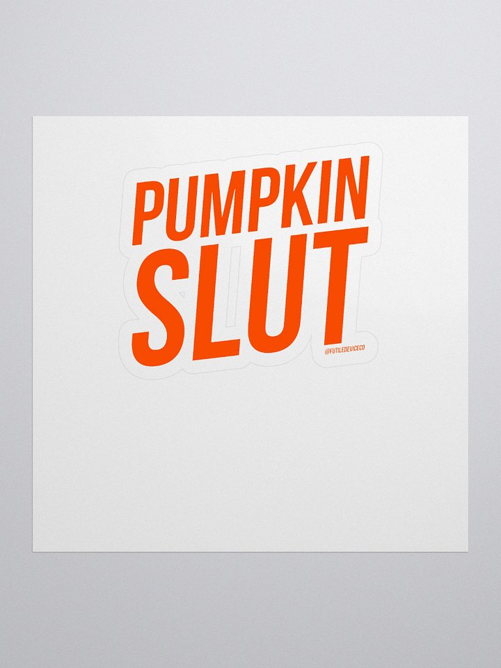 FUTILE DEVICE: PUMPKIN SLUT (STICKER) product image (1)
