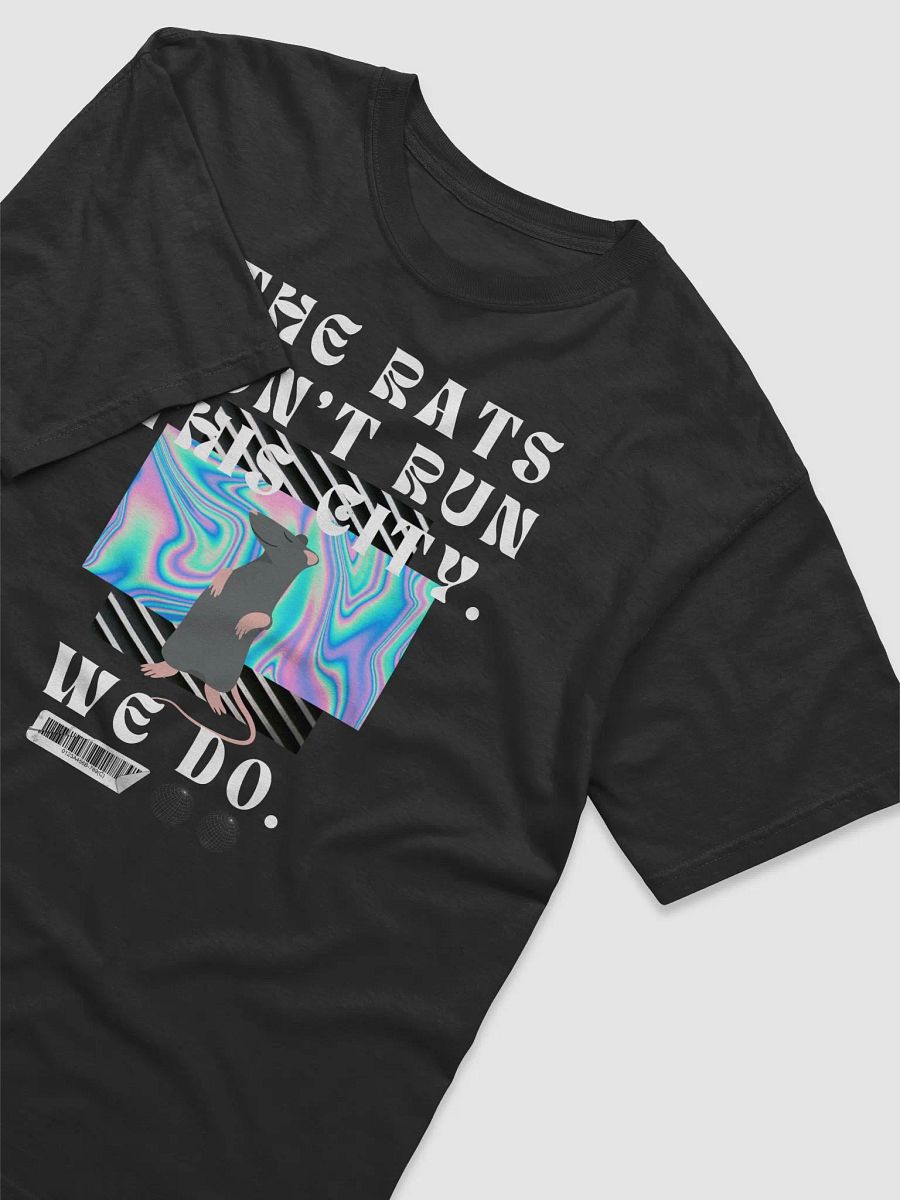 The Rats Don't Run This City, We Do T-Shirt product image (3)
