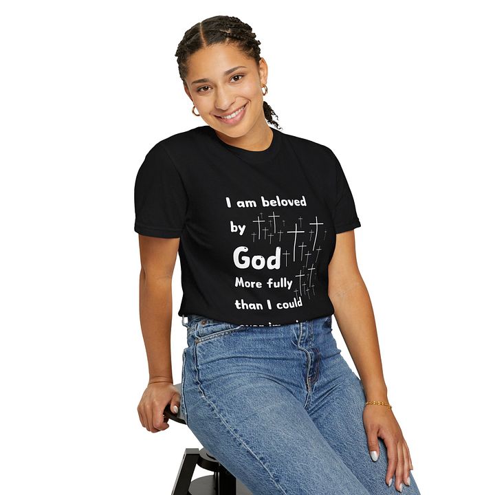 I'm beloved by God Comfort Tee product image (2)