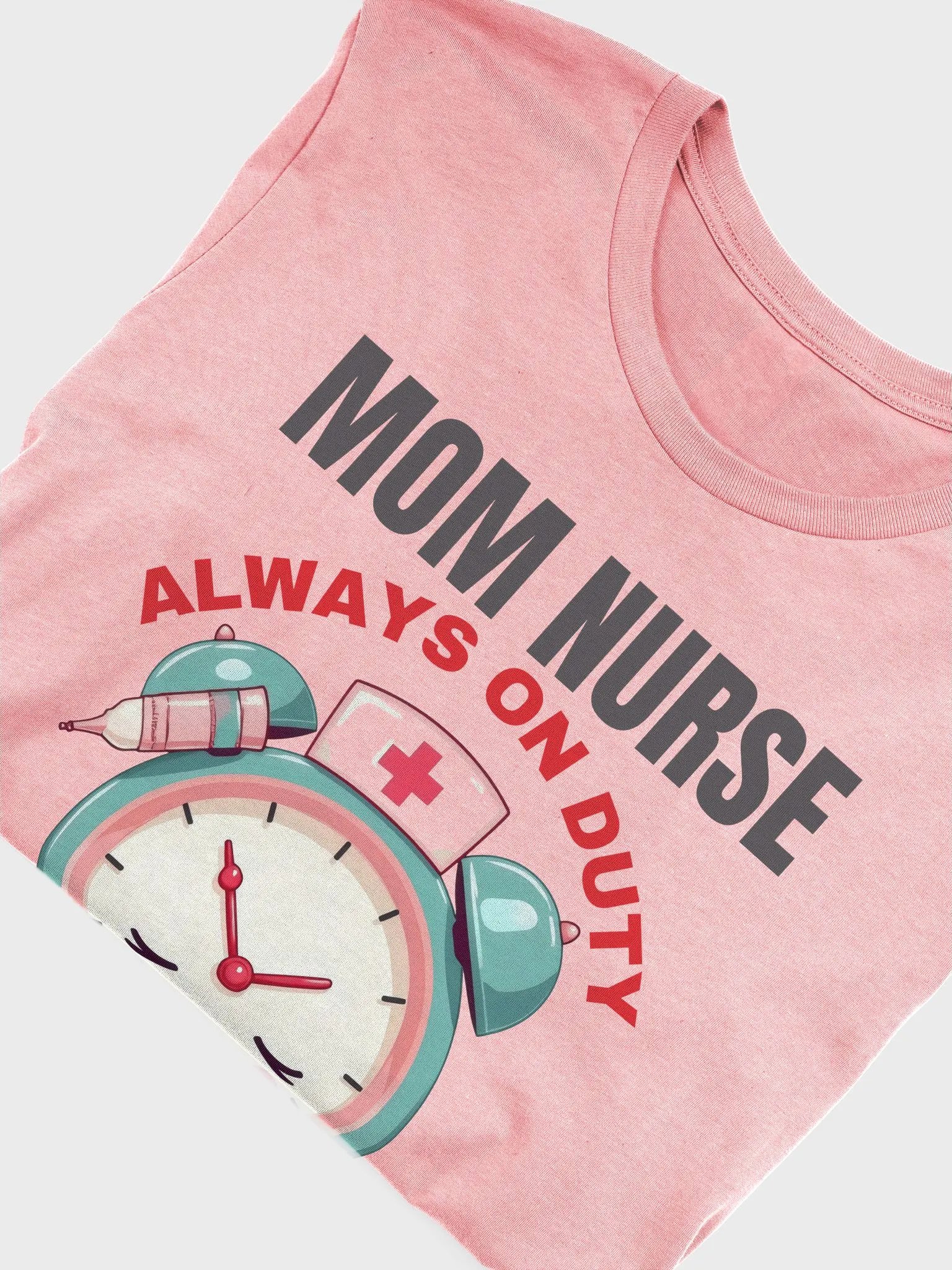 Mom Nurse, Always On Duty T-Shirt product image (52)