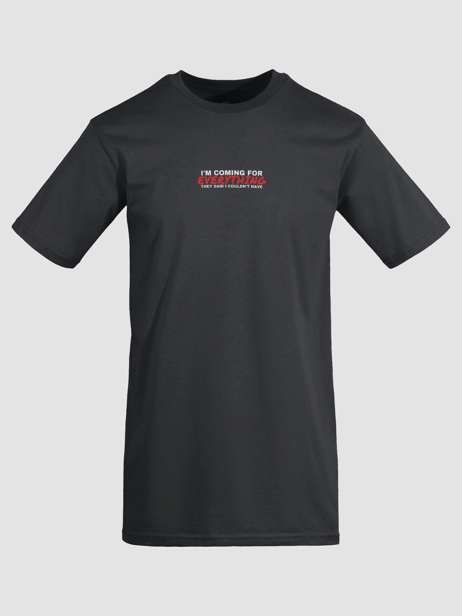 I'm coming for everything they said I couldn't have Oversized T-shirt product image (7)