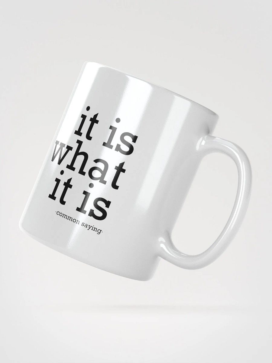 It is what it is - Mug product image (2)