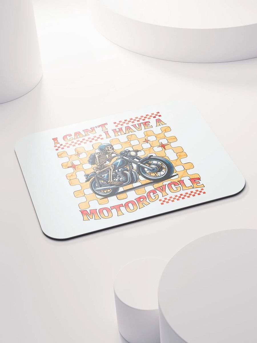 I Cant I Have A Motorcycle Skeleton Rider Mouse Pad product image (4)
