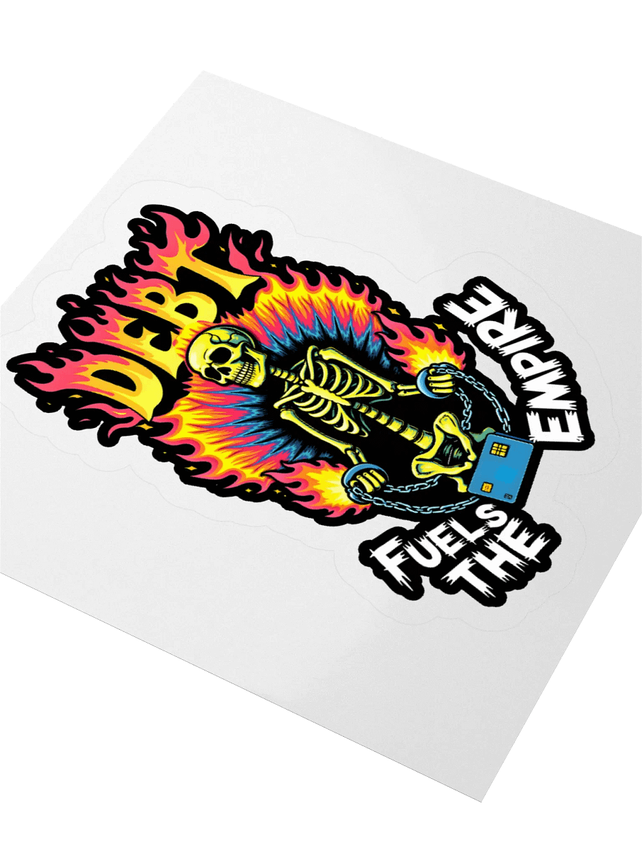 Debt Fuels The Empire Sticker product image (3)
