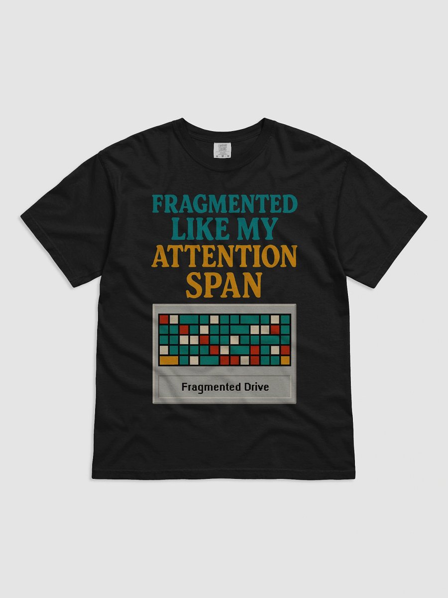 Fragmented Like My Attention Span T-Shirt product image (1)
