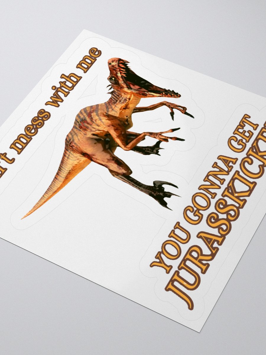 DON'T MESS WITH ME, YOU GONNA GET JURASSKICKED product image (8)