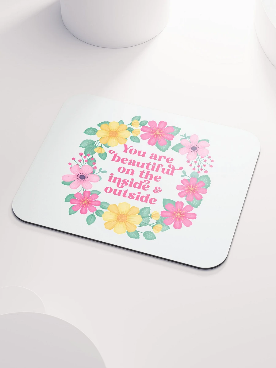 You are beautiful on the inside & outside - Mouse Pad White product image (3)