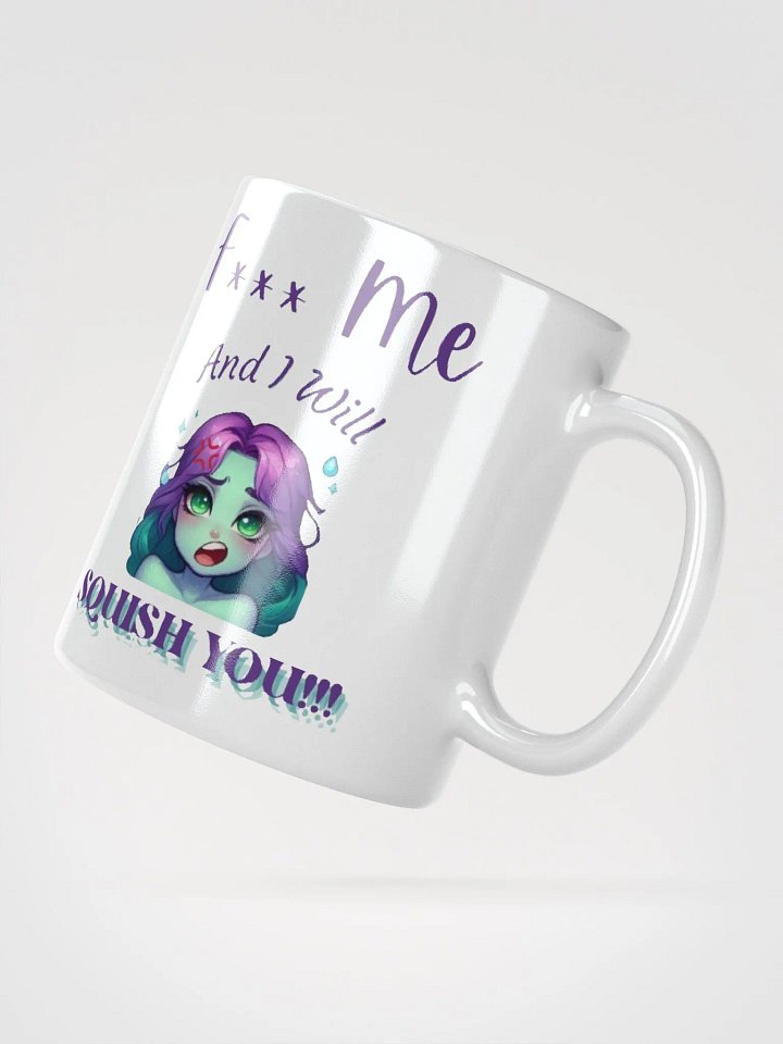 F*** Me, and I will Squish You! product image (3)