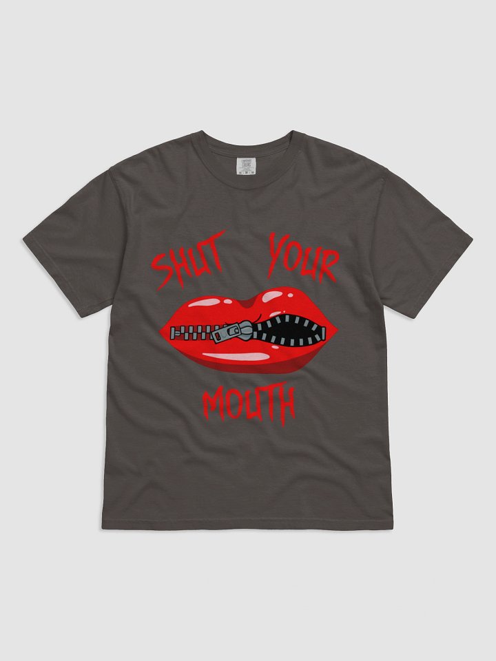 Shut Your Mouth Tee product image (1)