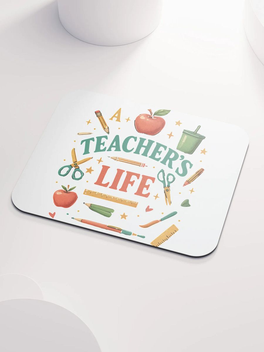 A Teacher’s Life Mouse Pad – Cute Desk Mat for Educators product image (3)
