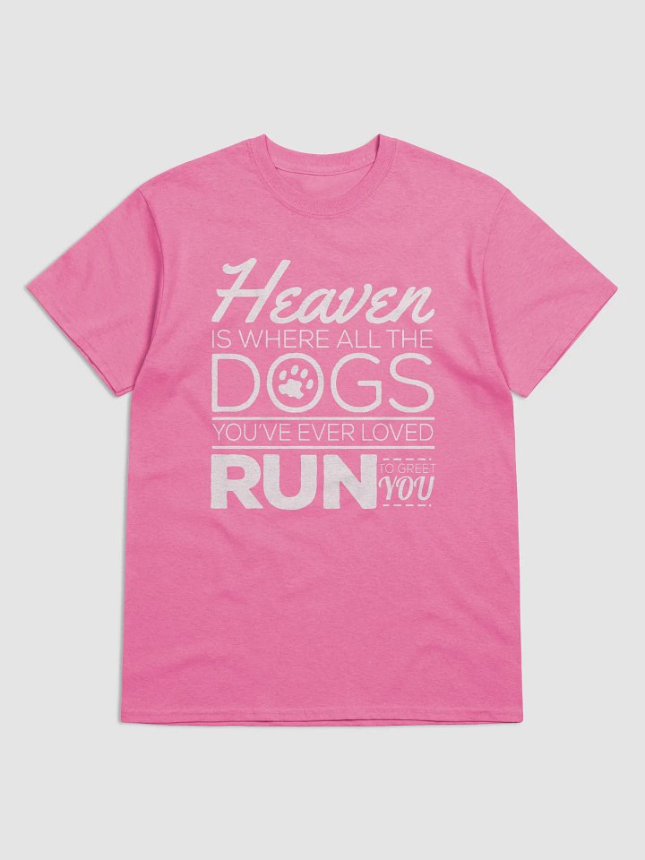 Heaven is where all the dogs - shirt product image (10)