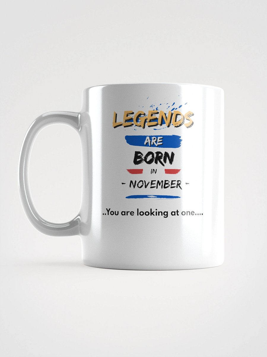 LEGENDS ARE BORN in November Mug product image (2)
