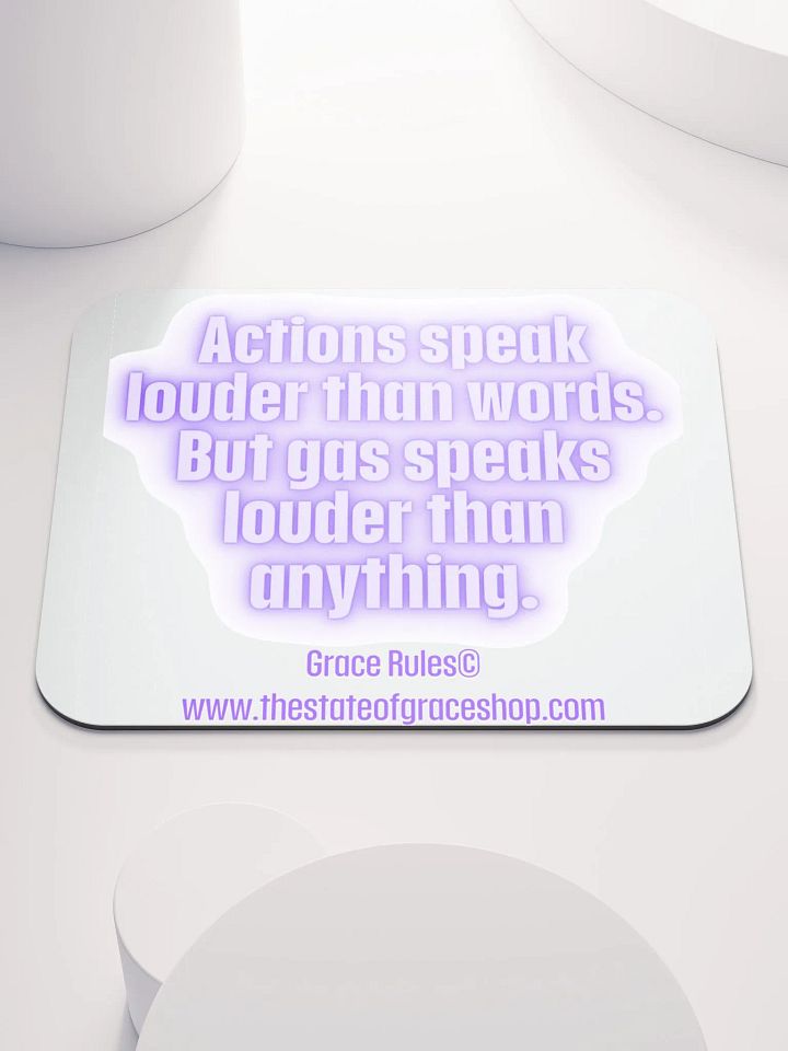 FUNNY DESK MATS 4 U “Actions speak louder than words. But gas speaks louder than anything.” product image (1)